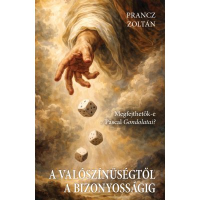 A VALÓSZÍNŰSÉGTŐL A BIZONYOSSÁGIG