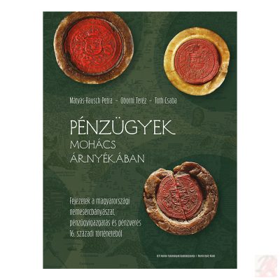 PÉNZÜGYEK MOHÁCS ÁRNYÉKÁBAN