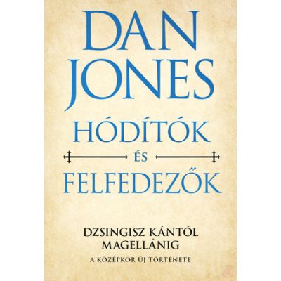 A KÖZÉPKOR ÚJ TÖRTÉNETE 2. - HÓDÍTÓK ÉS FELFEDEZŐK