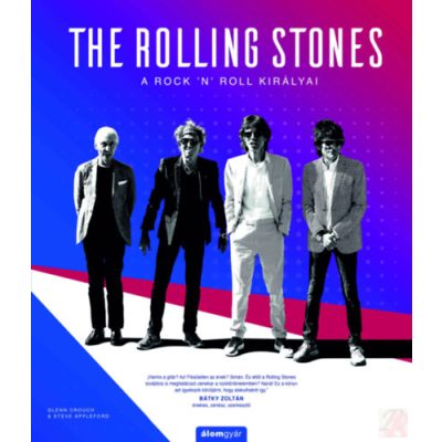 THE ROLLING STONES - A ROCK 'N' ROLL KIRÁLYAI