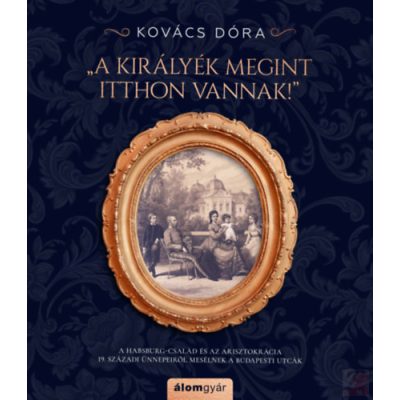 A KIRÁLYÉK MEGINT ITTHON VANNAK!