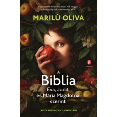 A BIBLIA ÉVA, JUDIT ÉS MÁRIA MAGDOLNA SZERINT