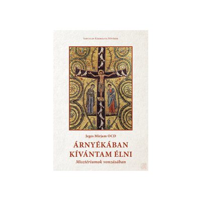 ÁRNYÉKÁBAN KÍVÁNTAM ÉLNI