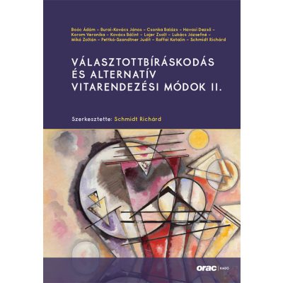 VÁLASZTOTTBÍRÁSKODÁS ÉS ALTERNATÍV VITARENDEZÉSI MÓDOK II.