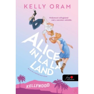 ALICE IN LA LA LAND - ALICE ÉS A KALIFORNIAI ÁLOM